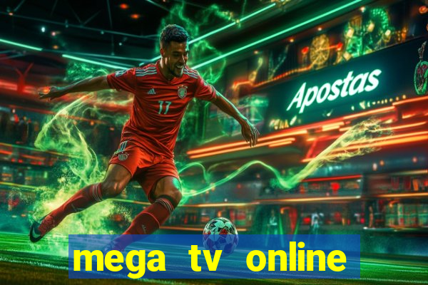 mega tv online gratis futebol ao vivo